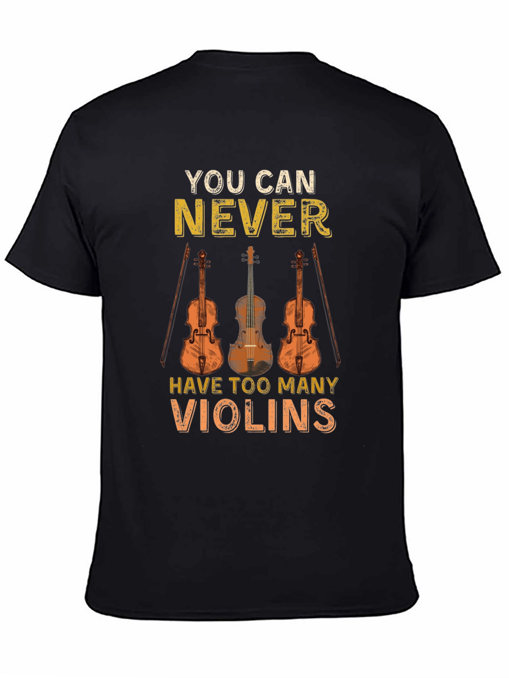 You Can Never Have Too Many Violins T-Shirt