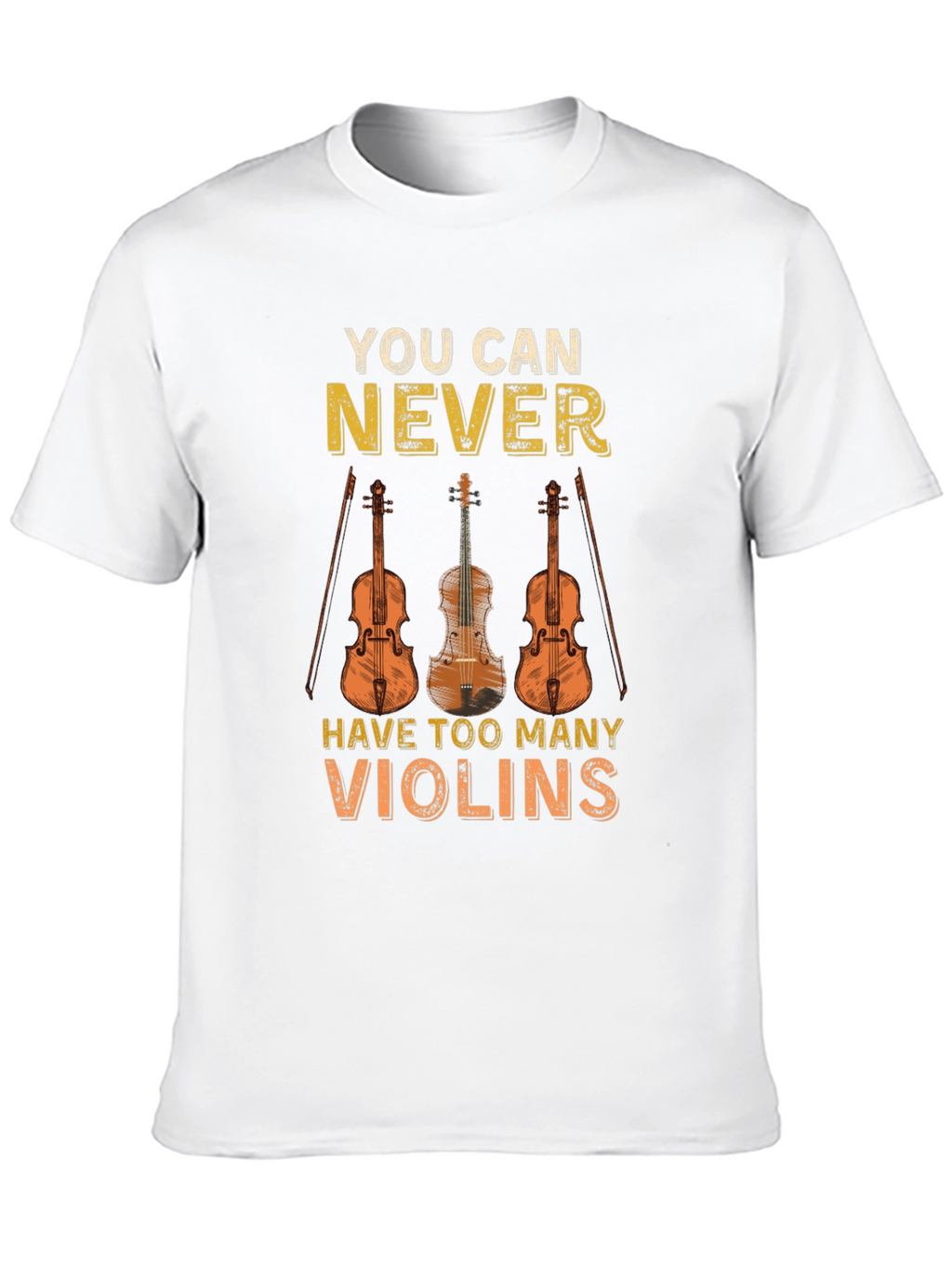 You Can Never Have Too Many Violins T-Shirt