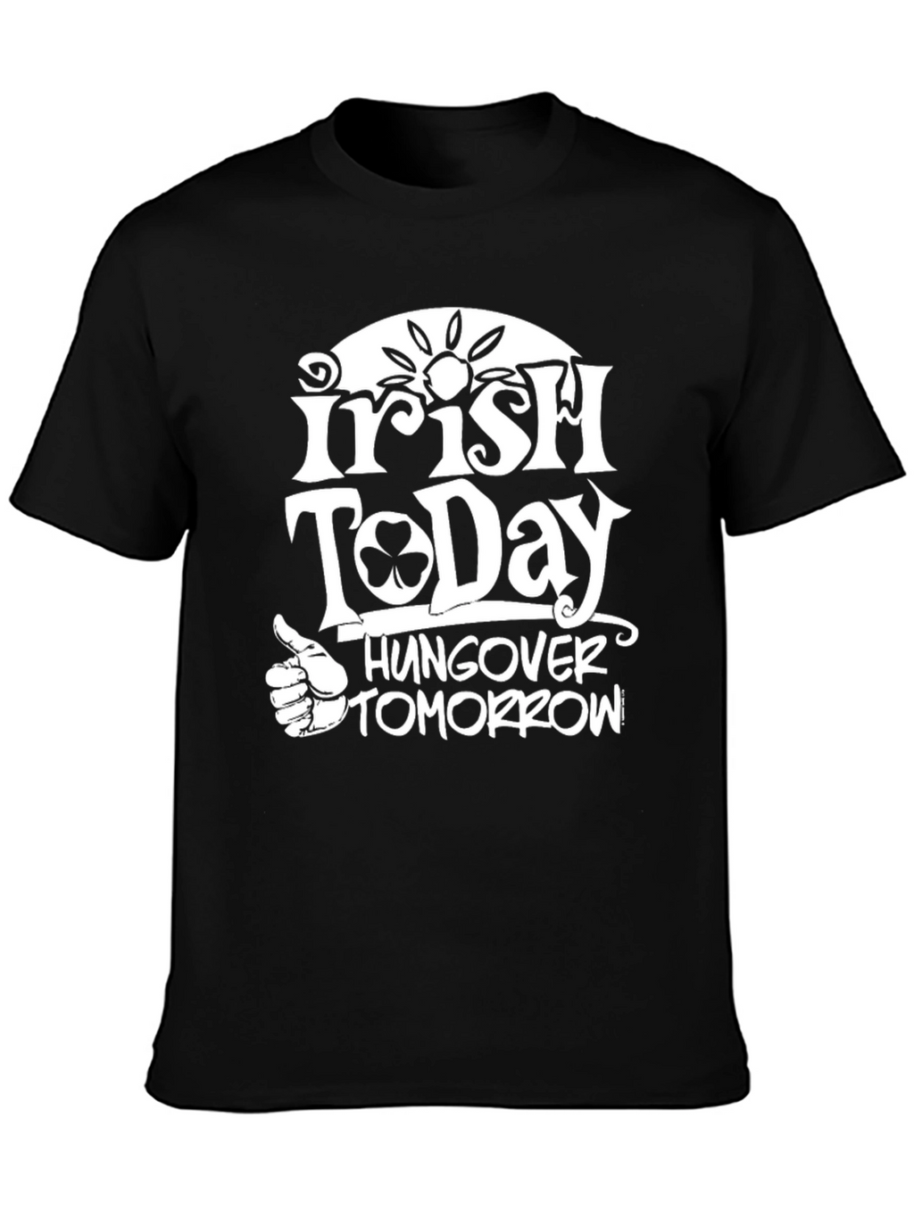 Irish Today Hungover Tomorrow Graphic Tee