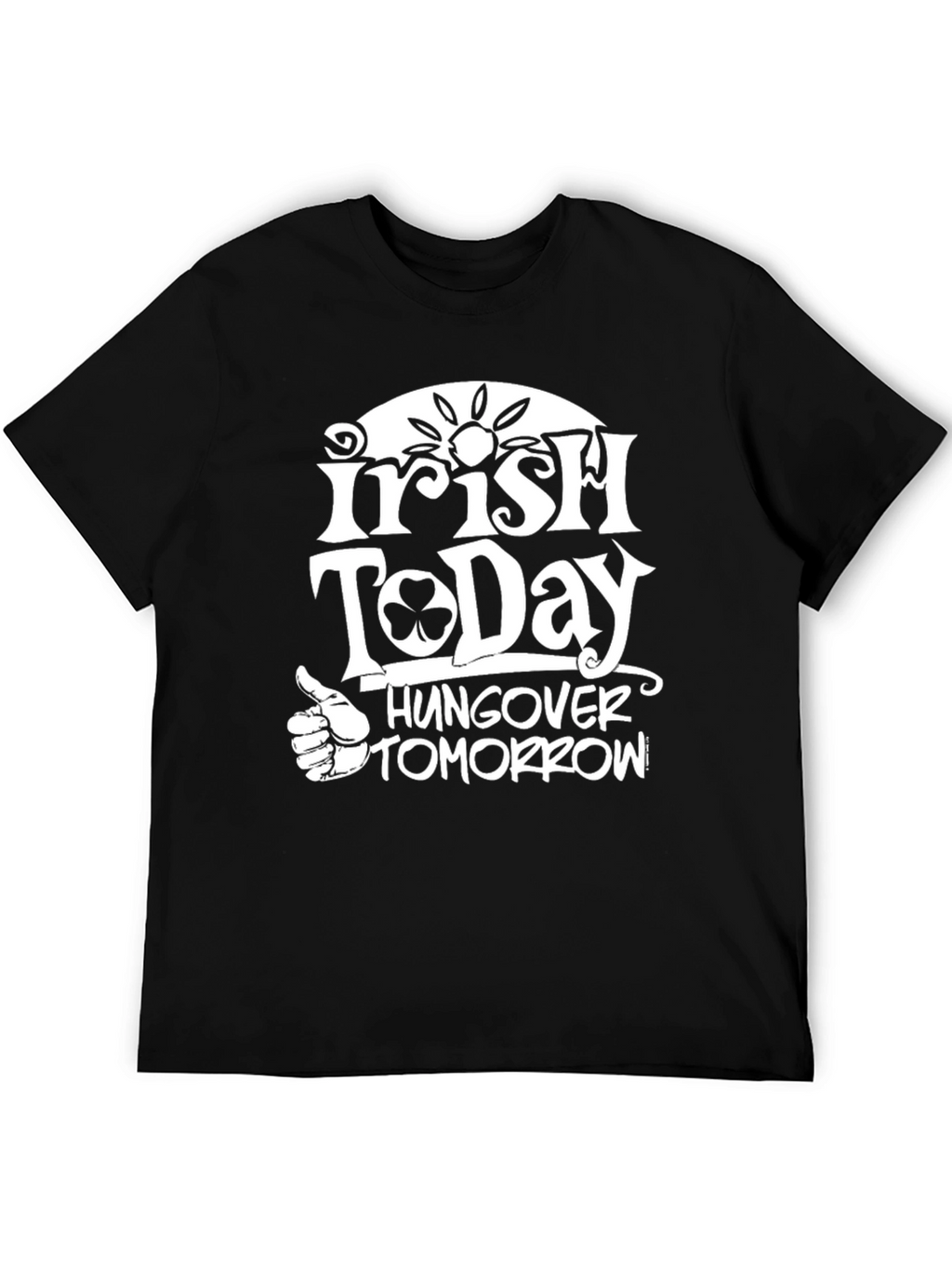 Irish Today Hungover Tomorrow Graphic Tee