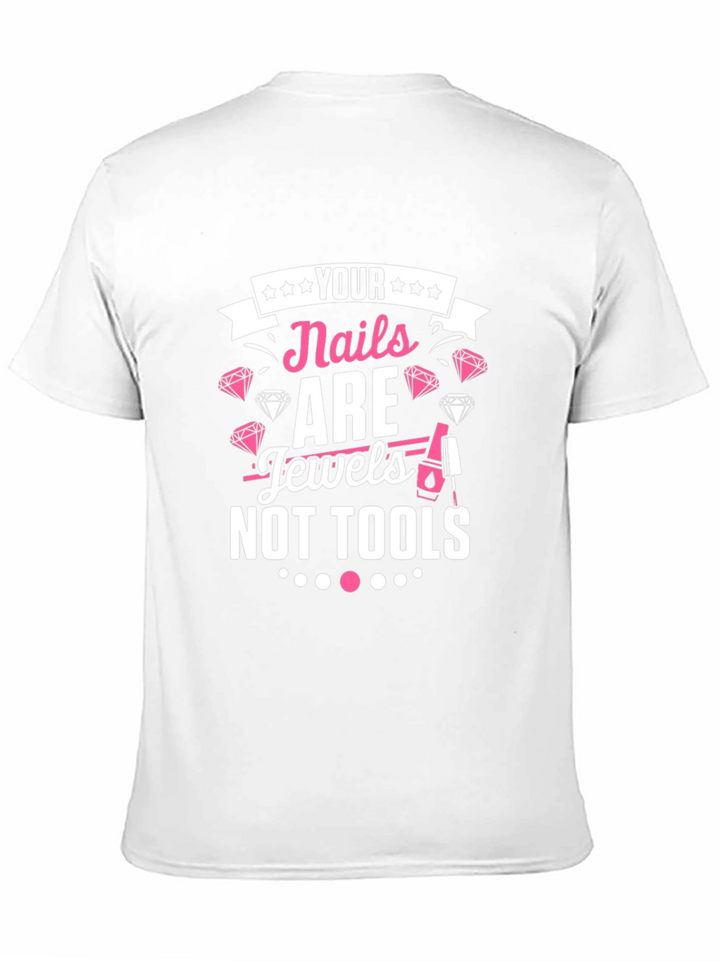Nails Are Jewels T-Shirt - Manicure Fashion Tee