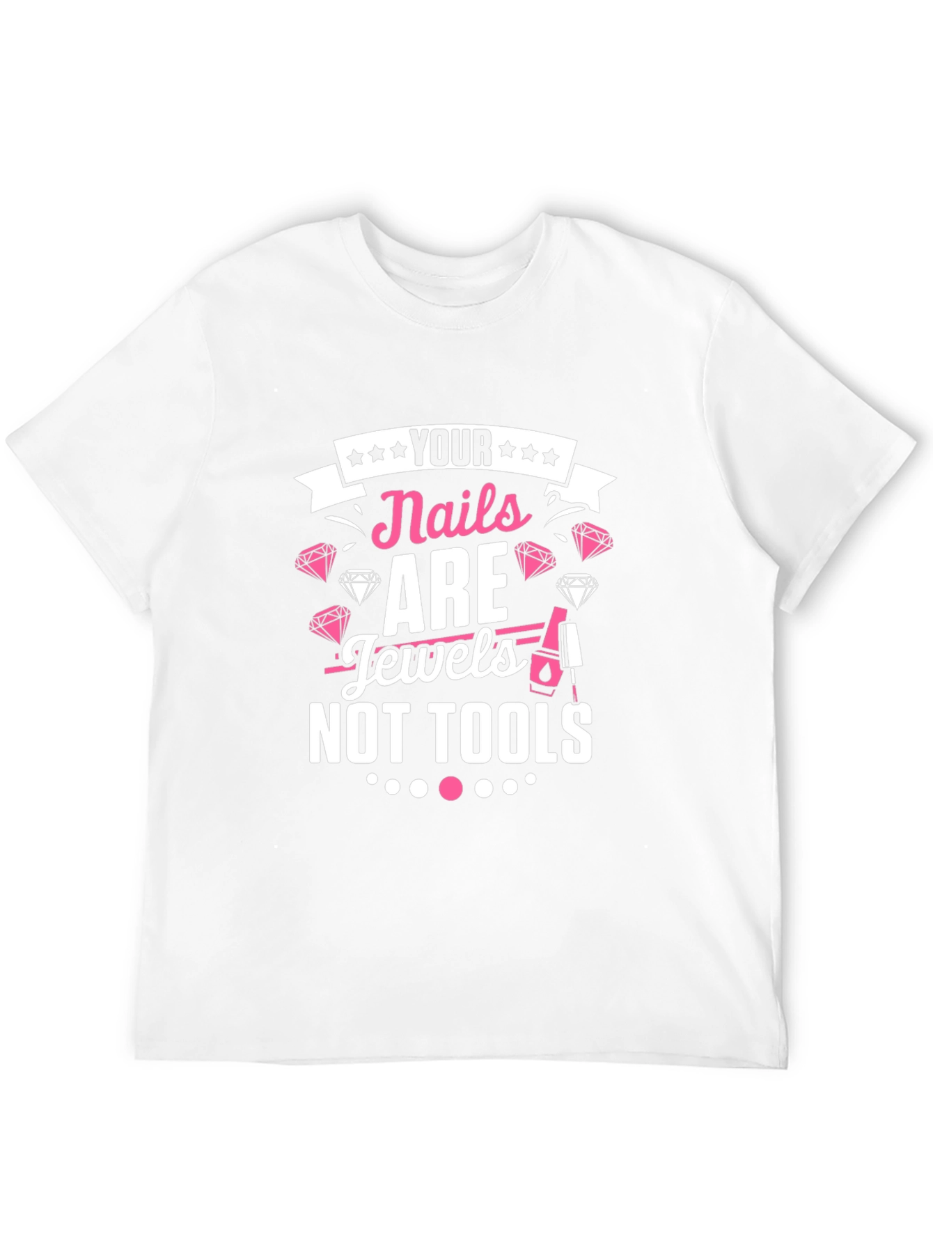 Nails Are Jewels T-Shirt - Manicure Fashion Tee