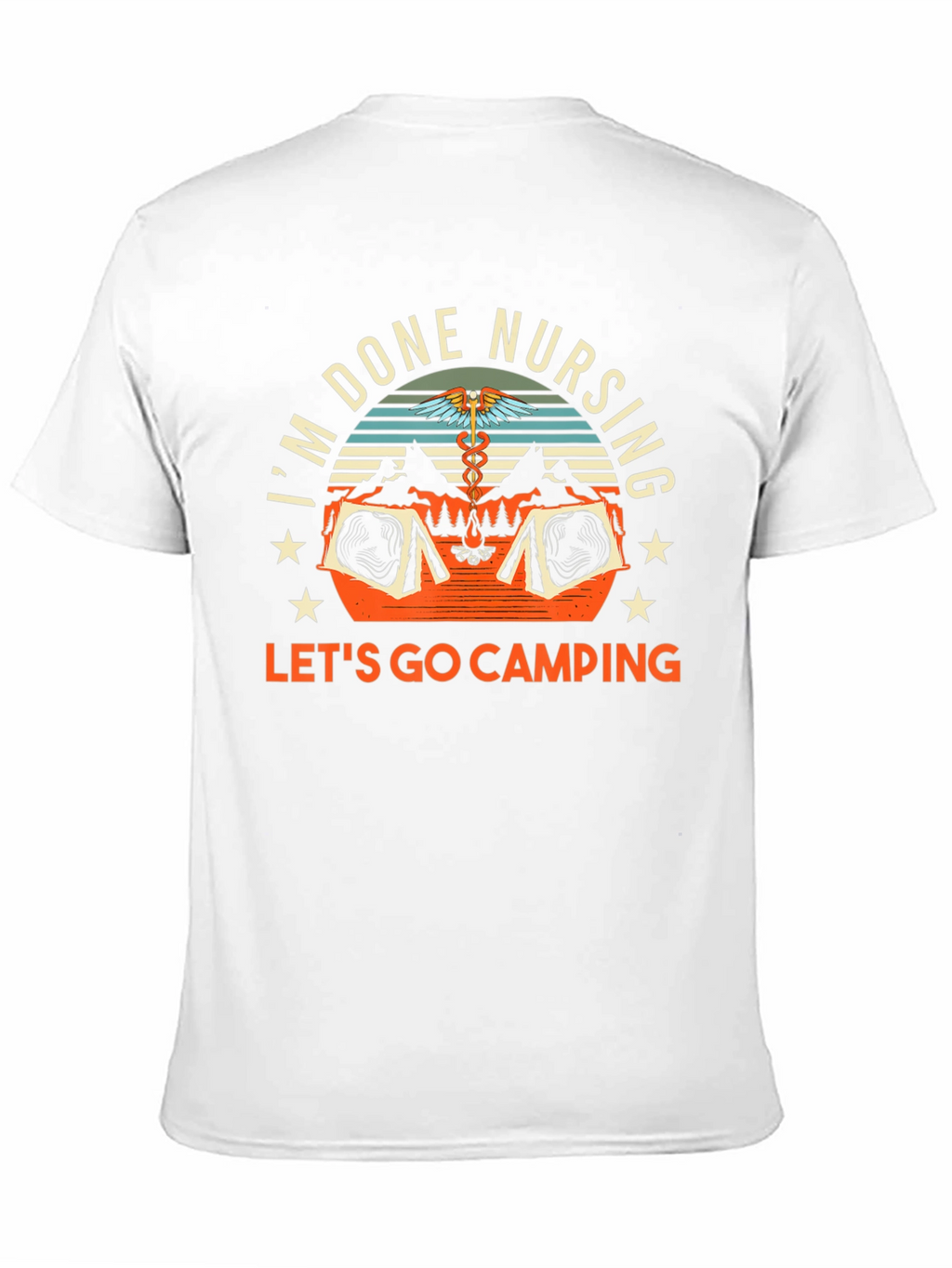 Done Nursing Lets Go Camping T-Shirt