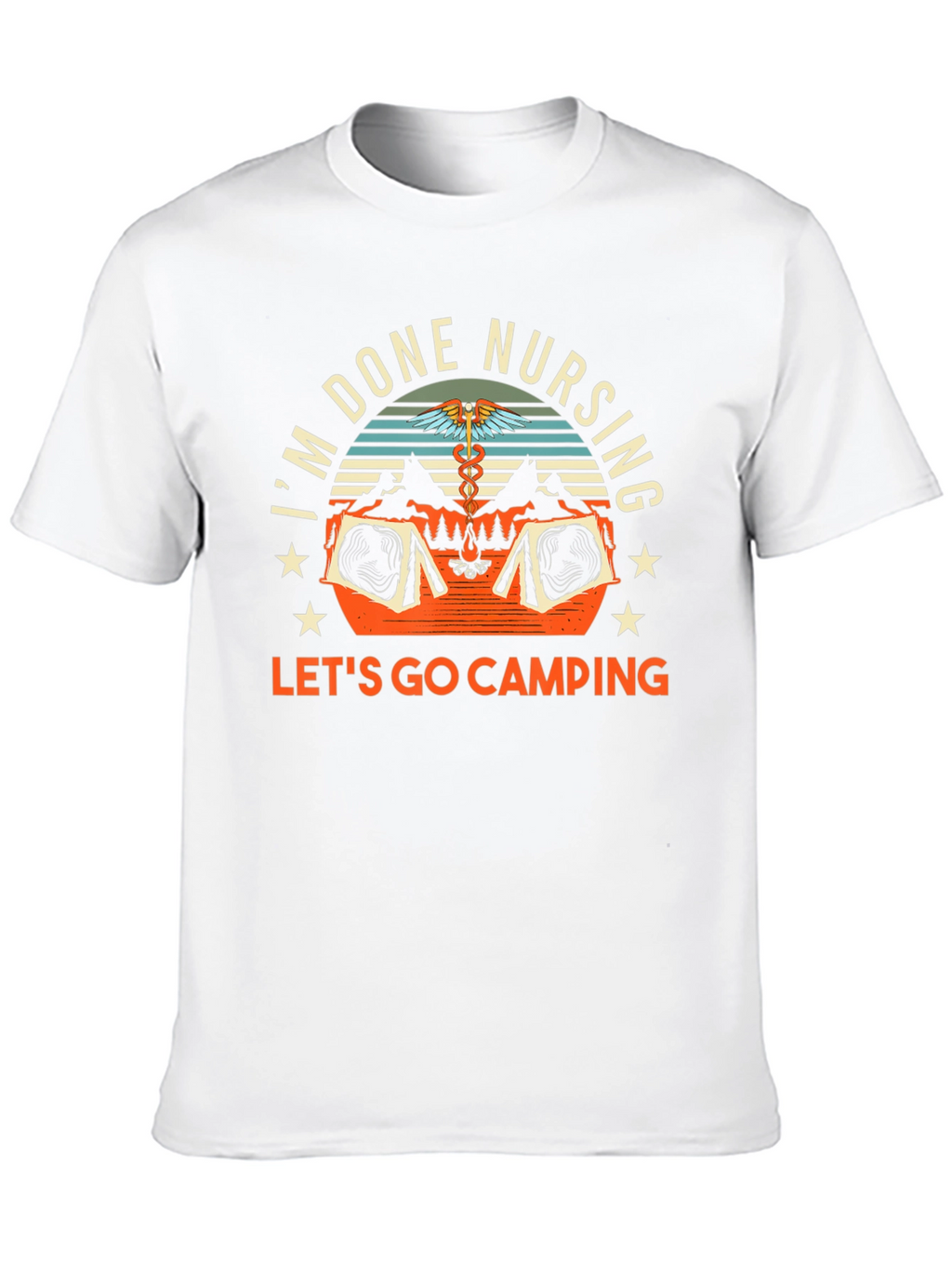 Done Nursing Lets Go Camping T-Shirt
