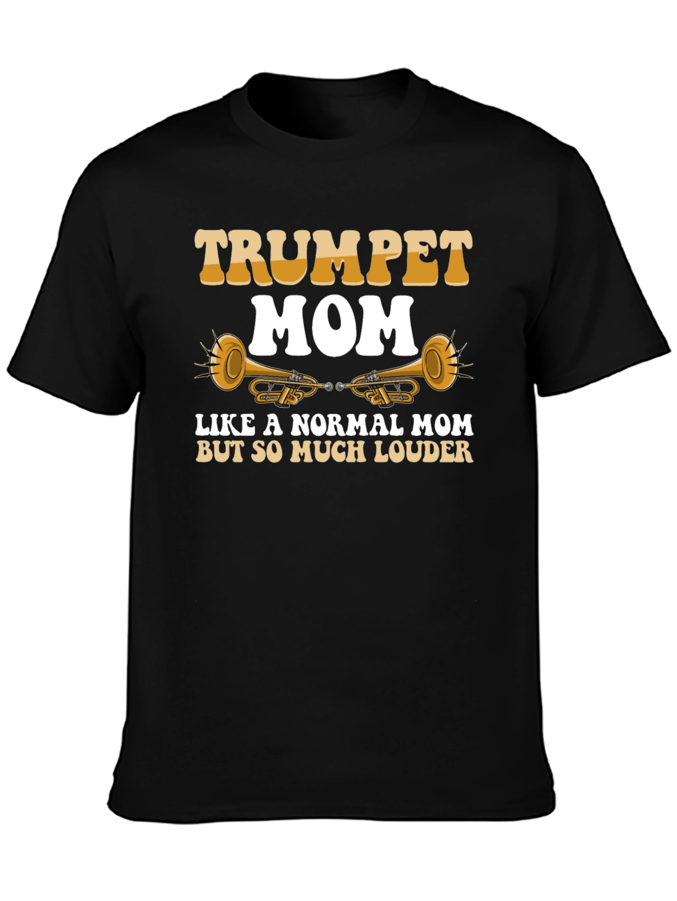Trumpet Mom T-Shirt: Loud & Proud Musician Gift