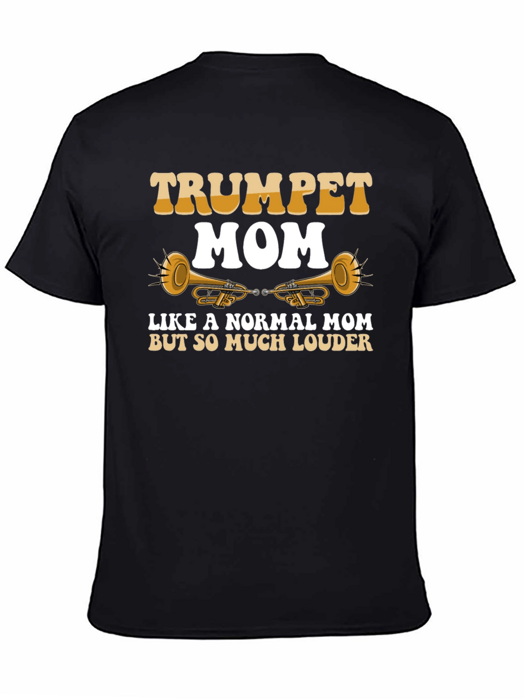 Trumpet Mom T-Shirt: Loud & Proud Musician Gift