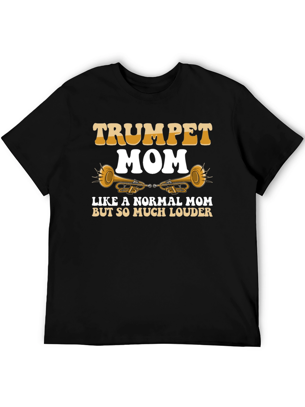 Trumpet Mom T-Shirt: Loud & Proud Musician Gift