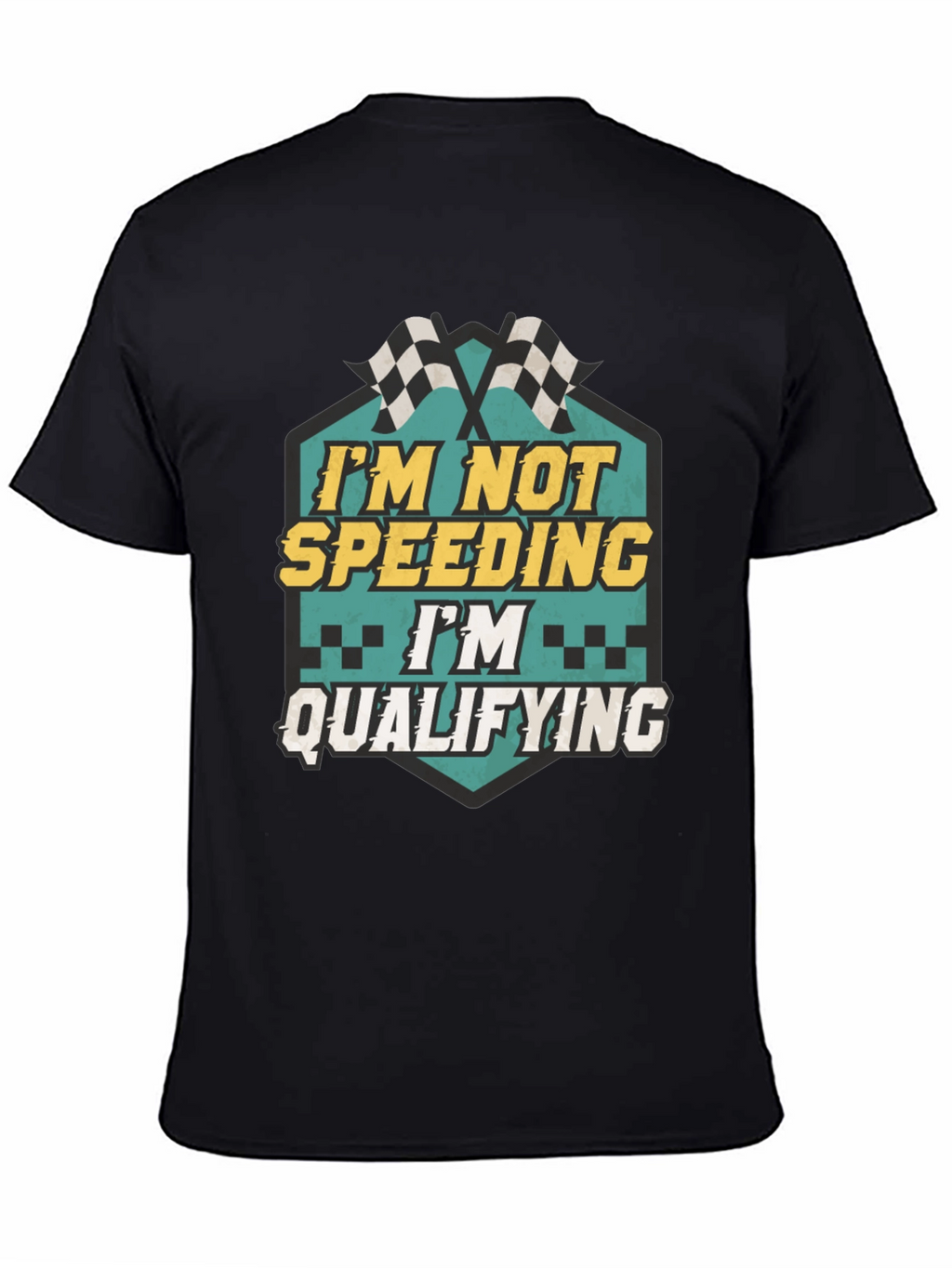 Im Not Speeding Im Qualifying T-Shirt