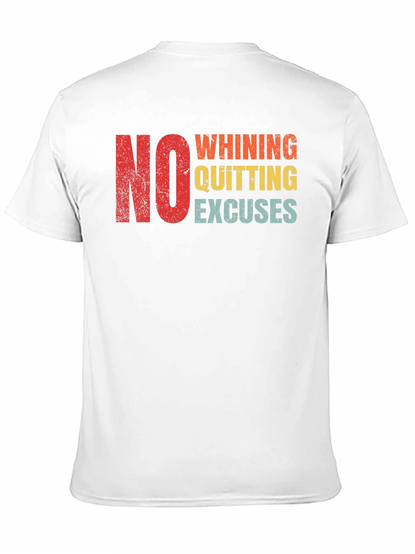 No Whining Quitting Excuses Mens T-Shirt