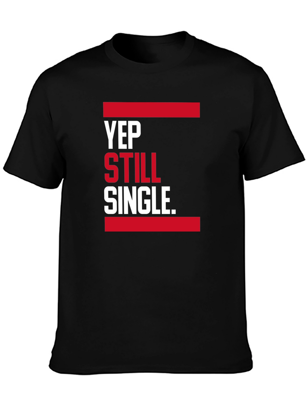 Yep Still Single. Graphic T-Shirt - Black
