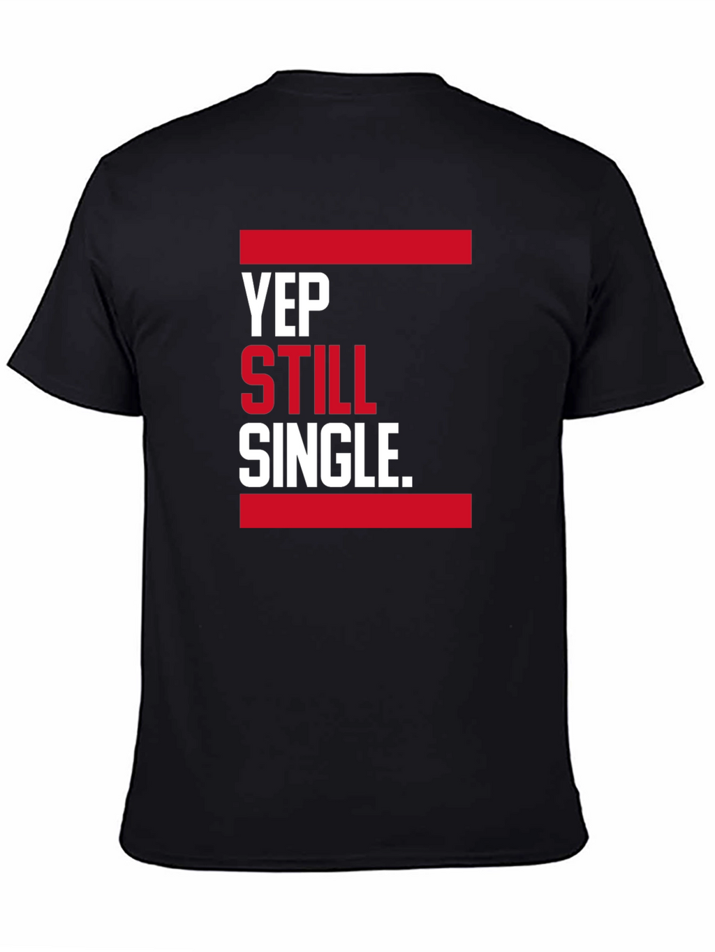 Yep Still Single. Graphic T-Shirt - Black