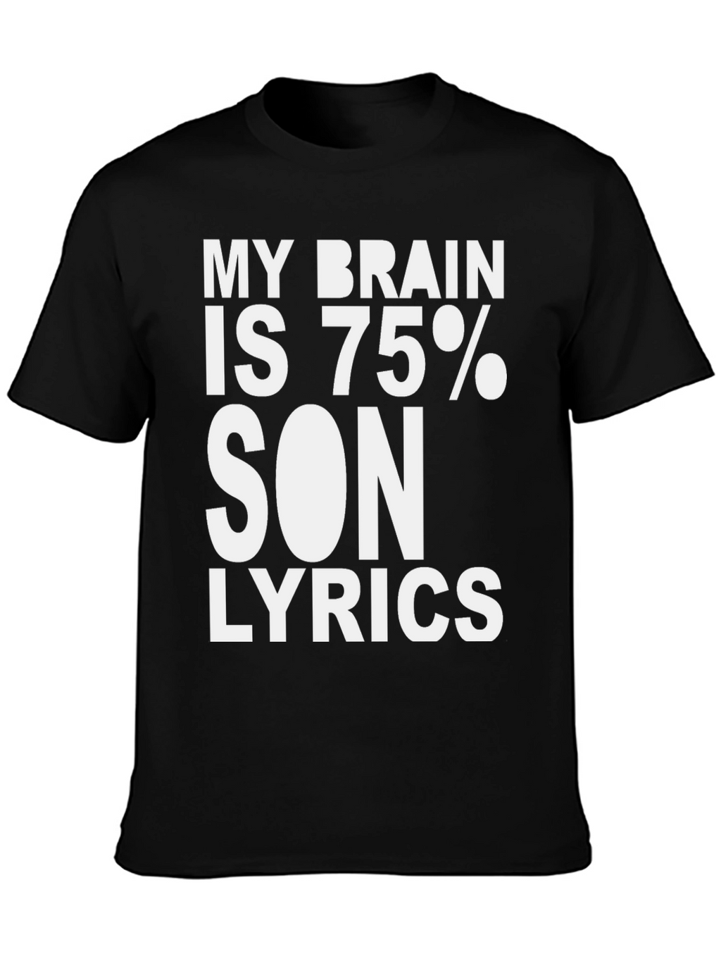 My Brain Is 75% Song Lyrics T-Shirt
