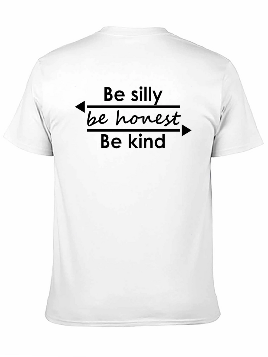 Be Silly Be Honest Be Kind - Graphic Tee
