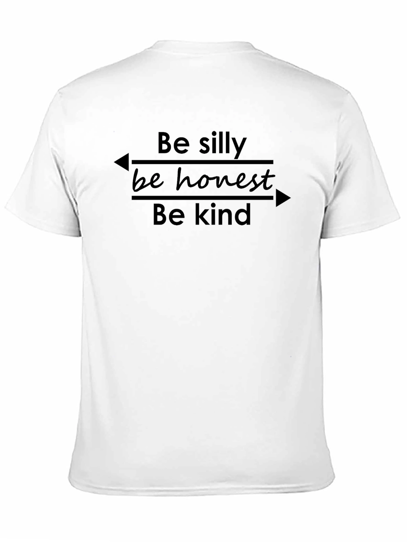 Be Silly Be Honest Be Kind - Graphic Tee