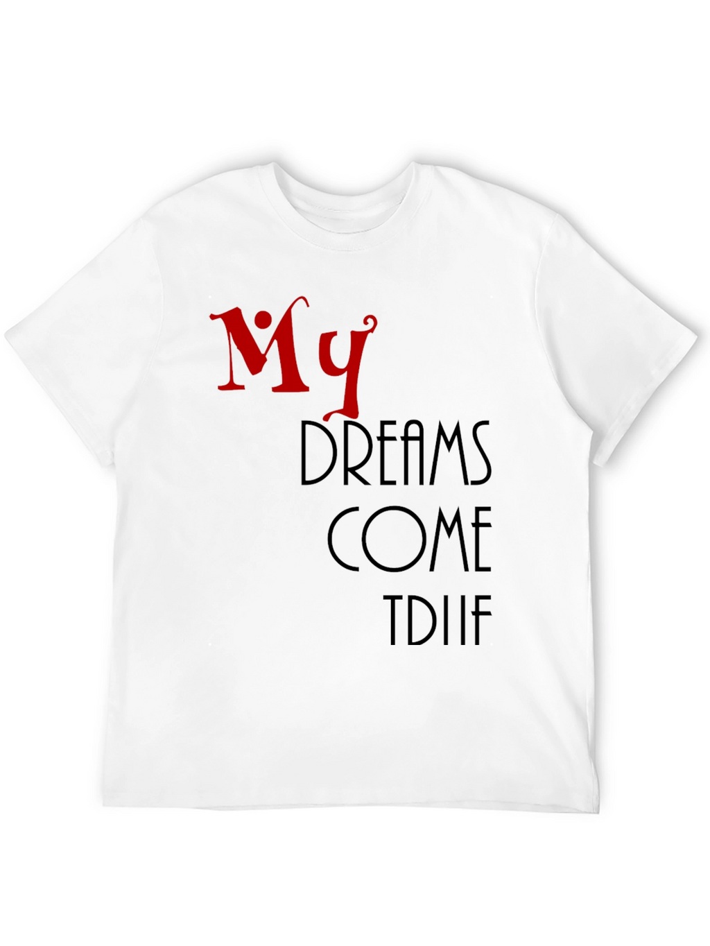My Dreams Come True Black Graphic T-Shirt
