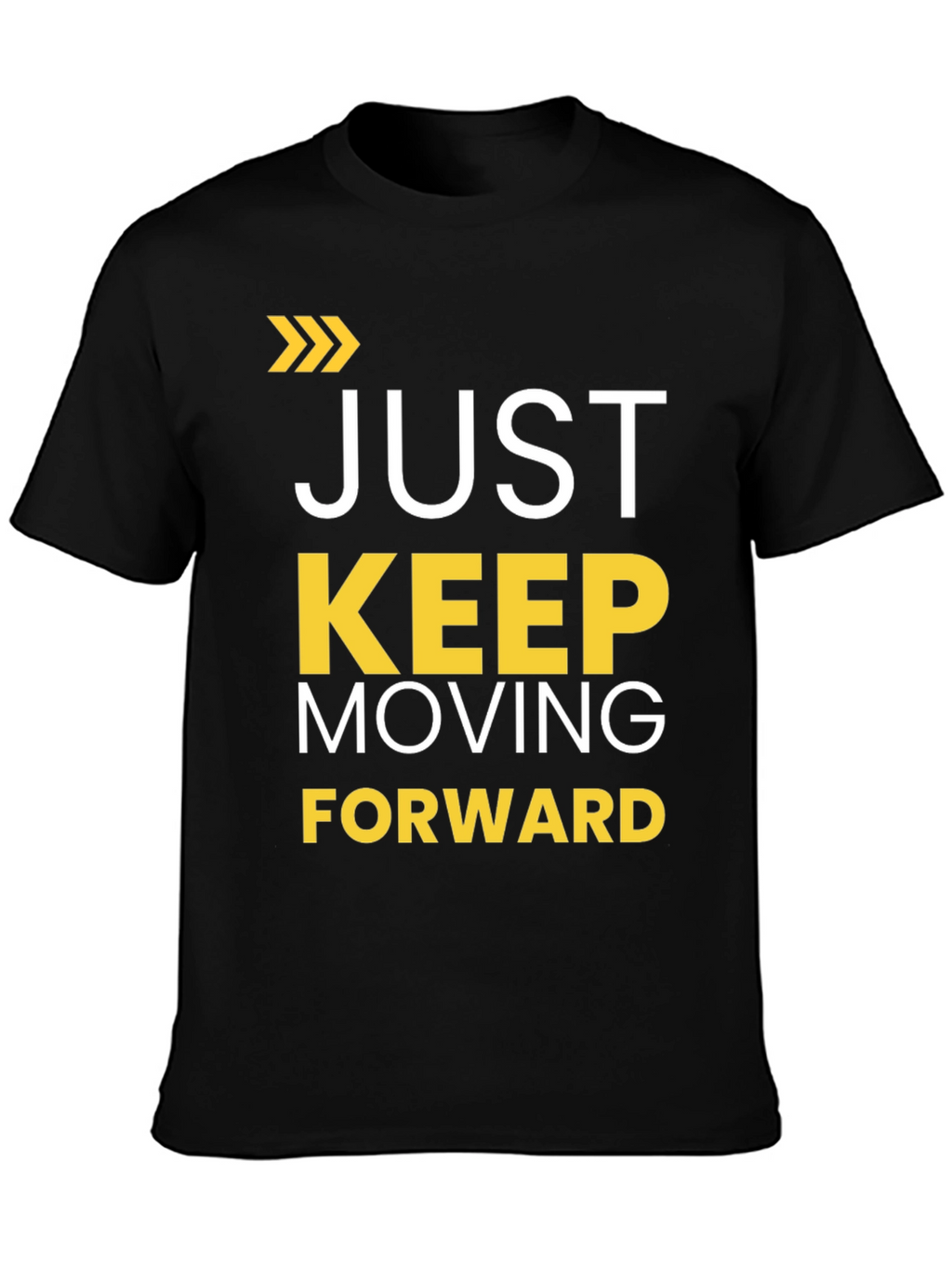 Motivational Just Keep Moving Forward Black T-Shirt