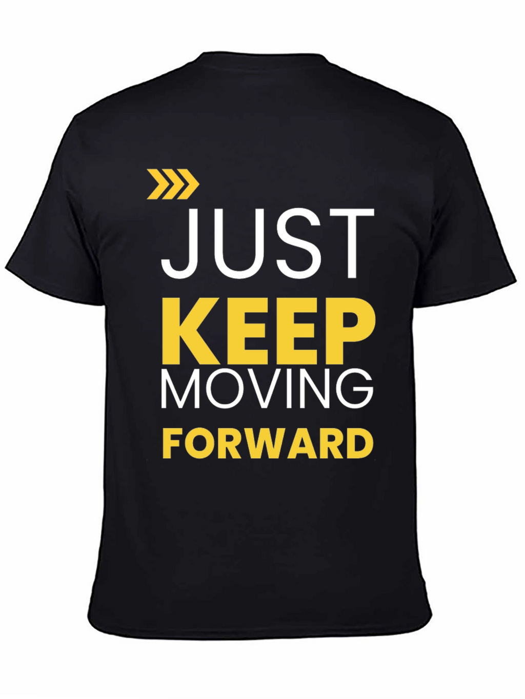 Motivational Just Keep Moving Forward Black T-Shirt