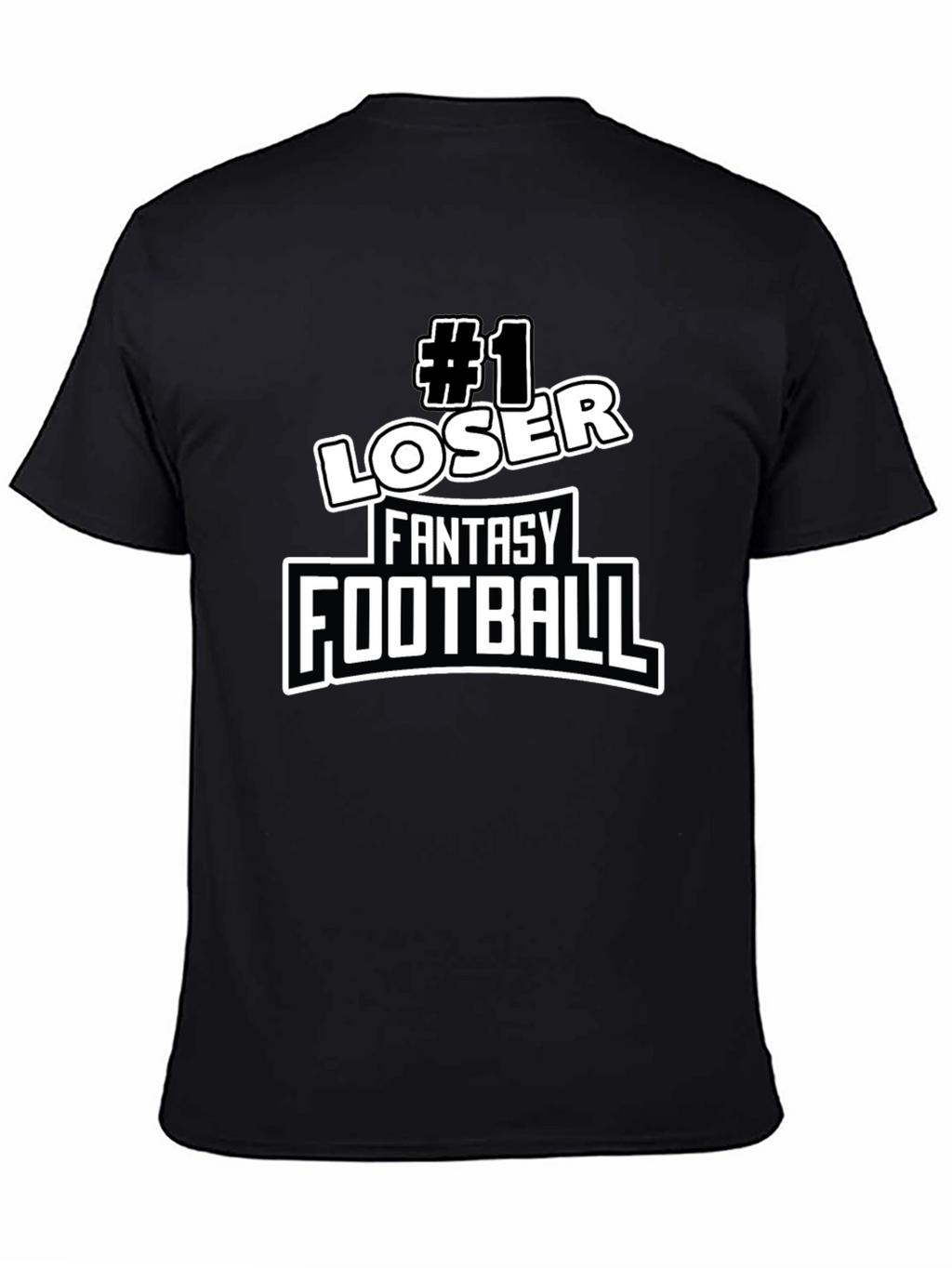 #1 Loser Fantasy Football T-Shirt - Novelty Graphic Tee