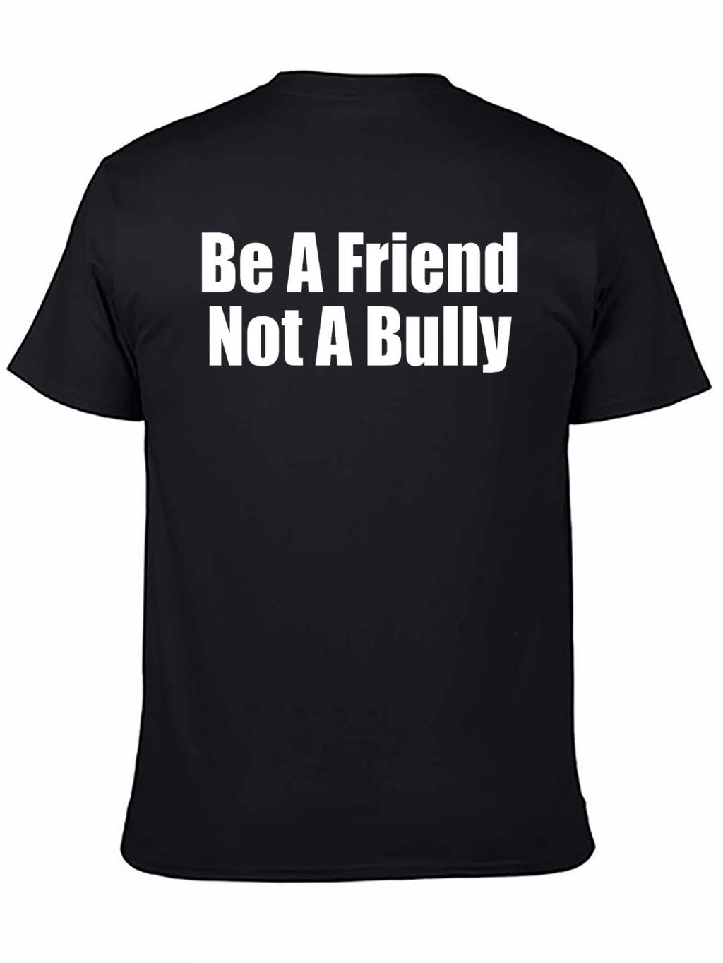 Be A Friend Not A Bully T-Shirt - Black
