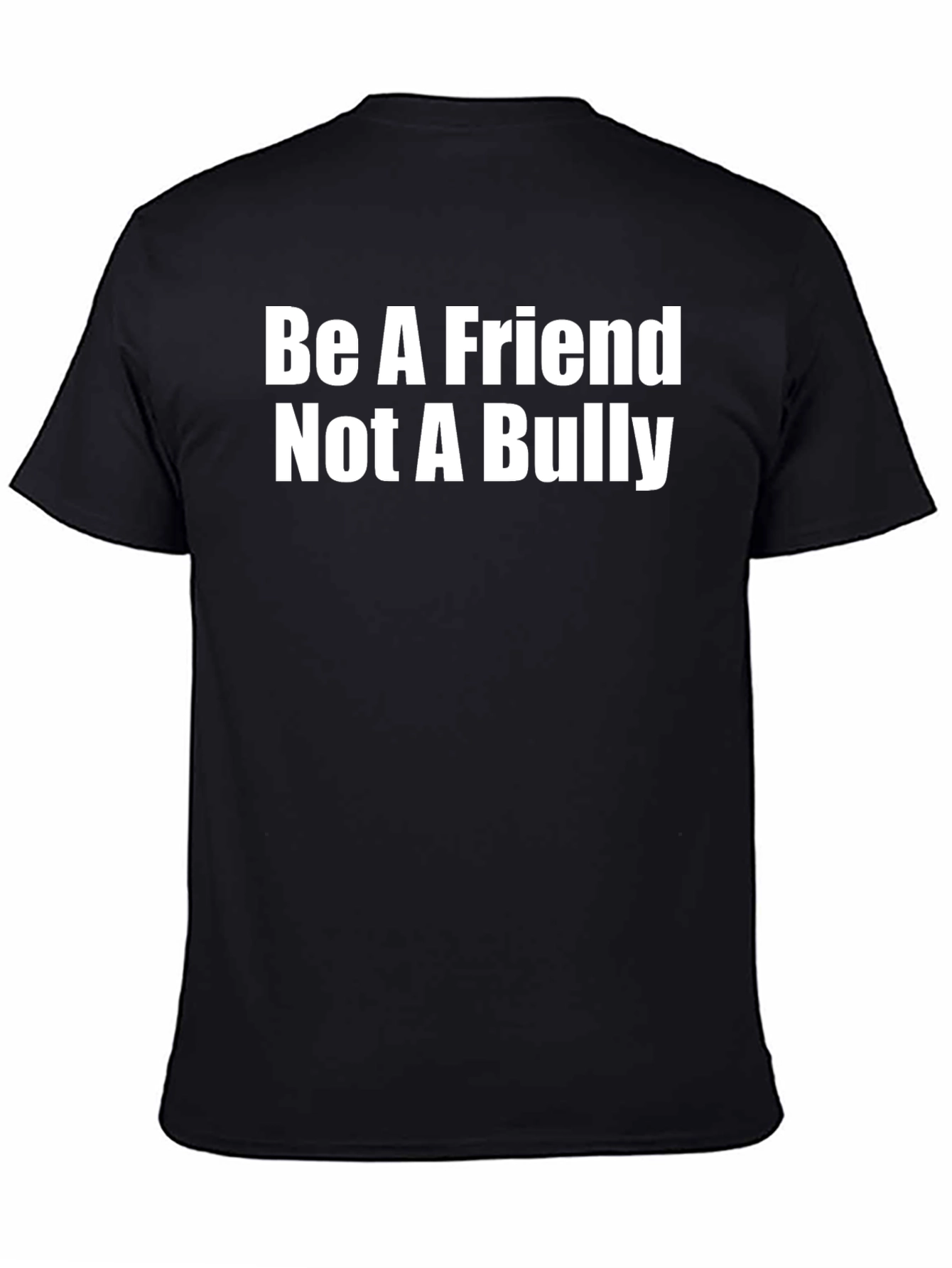 Be A Friend Not A Bully T-Shirt - Black