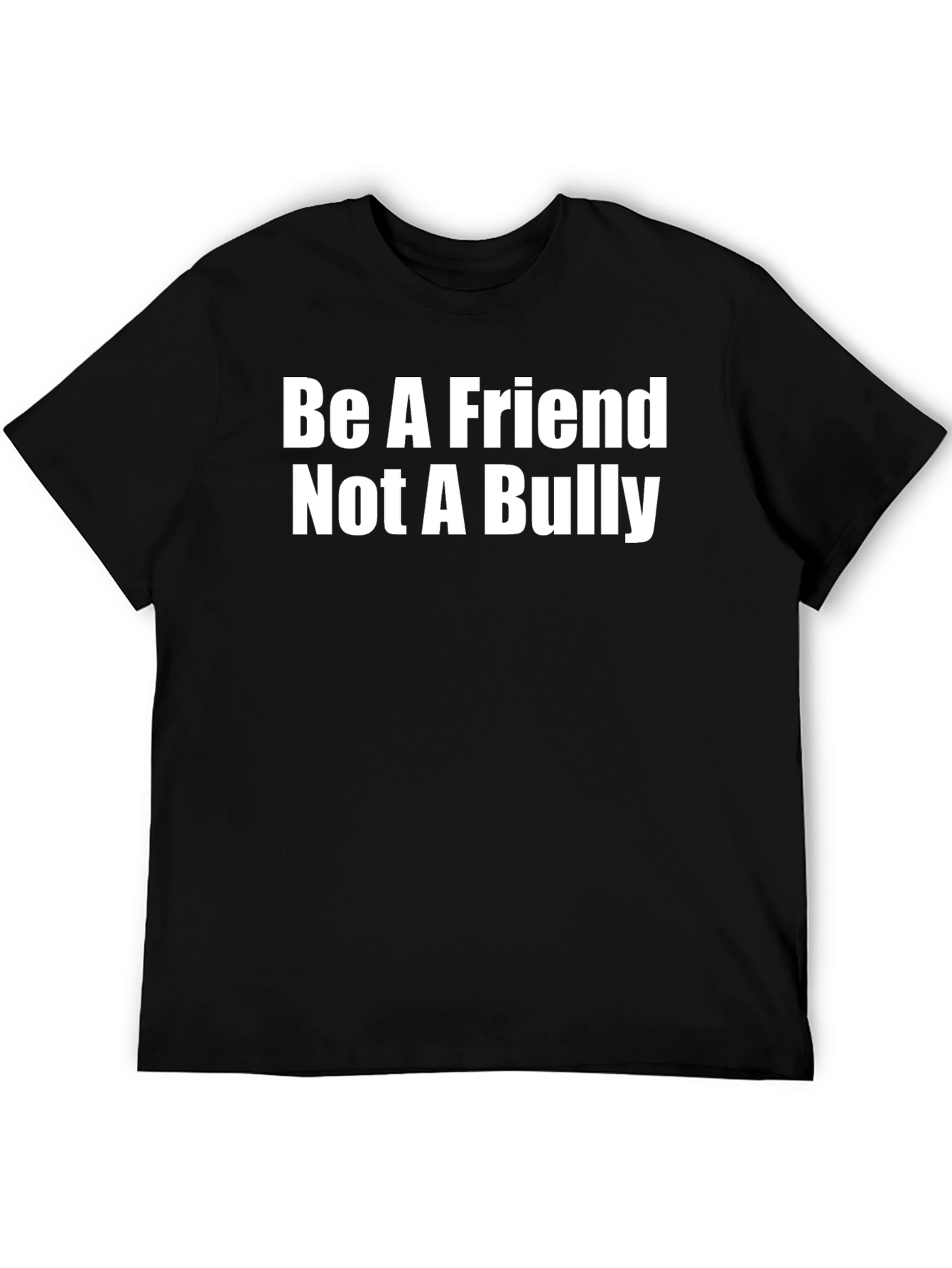 Be A Friend Not A Bully T-Shirt - Black