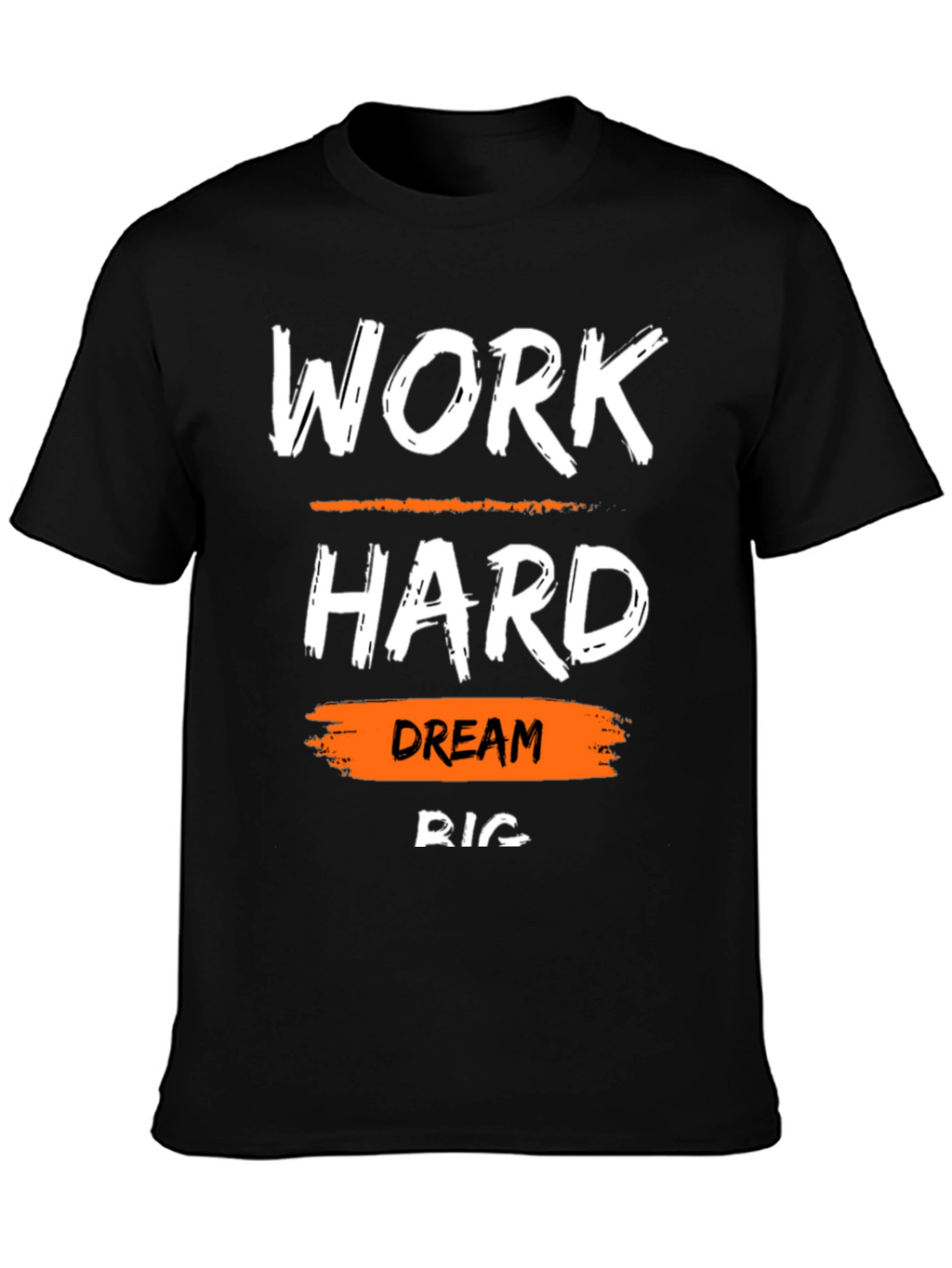 Work Hard Dream Big T-Shirt Motivational Tee