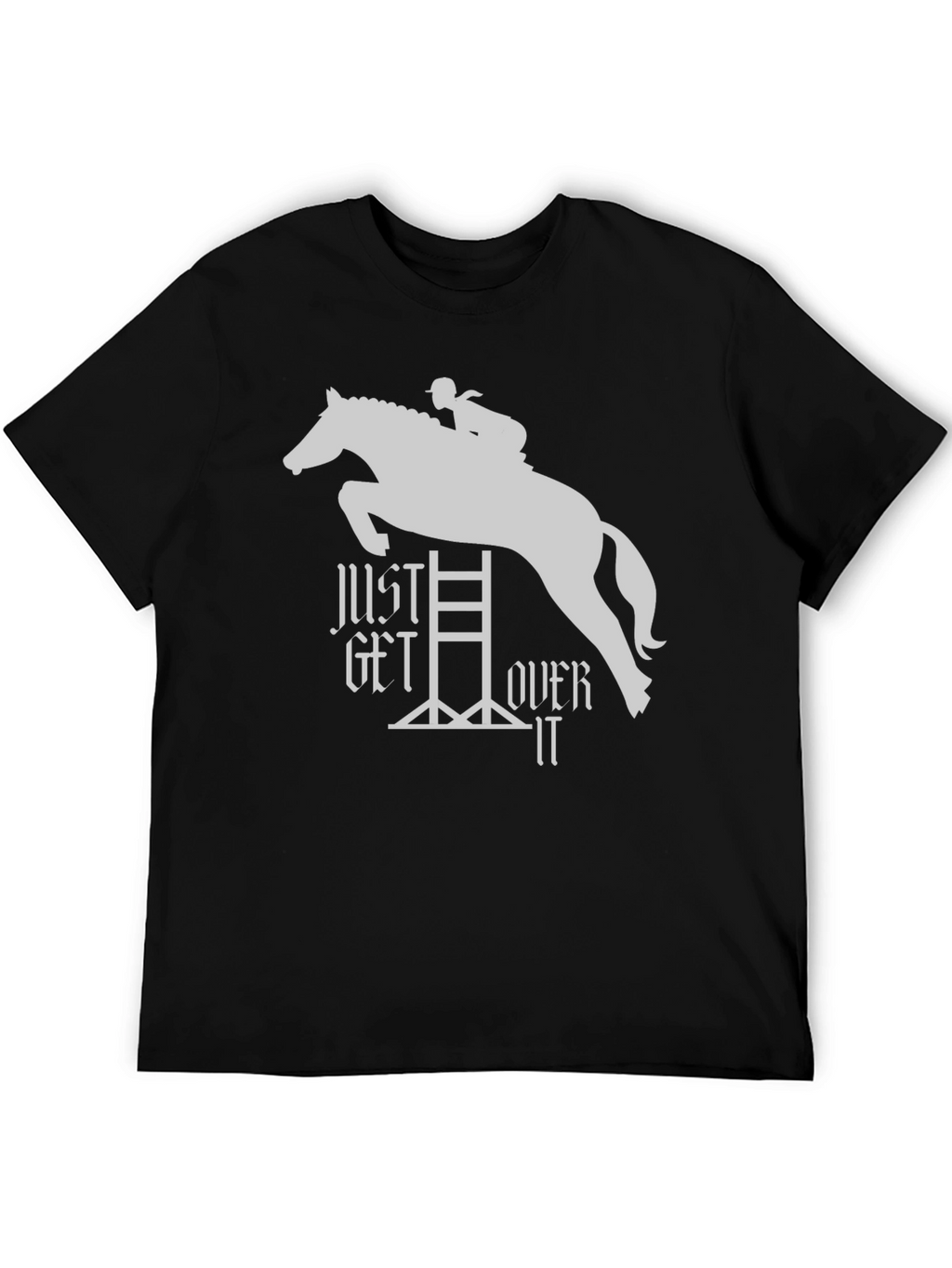 Just Get Over It Equestrian T-Shirt