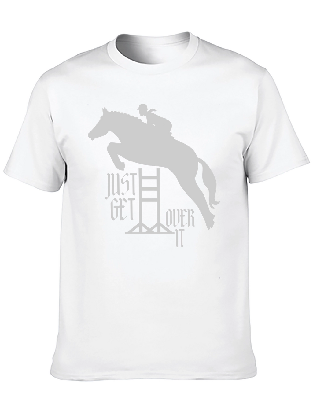 Just Get Over It Equestrian T-Shirt
