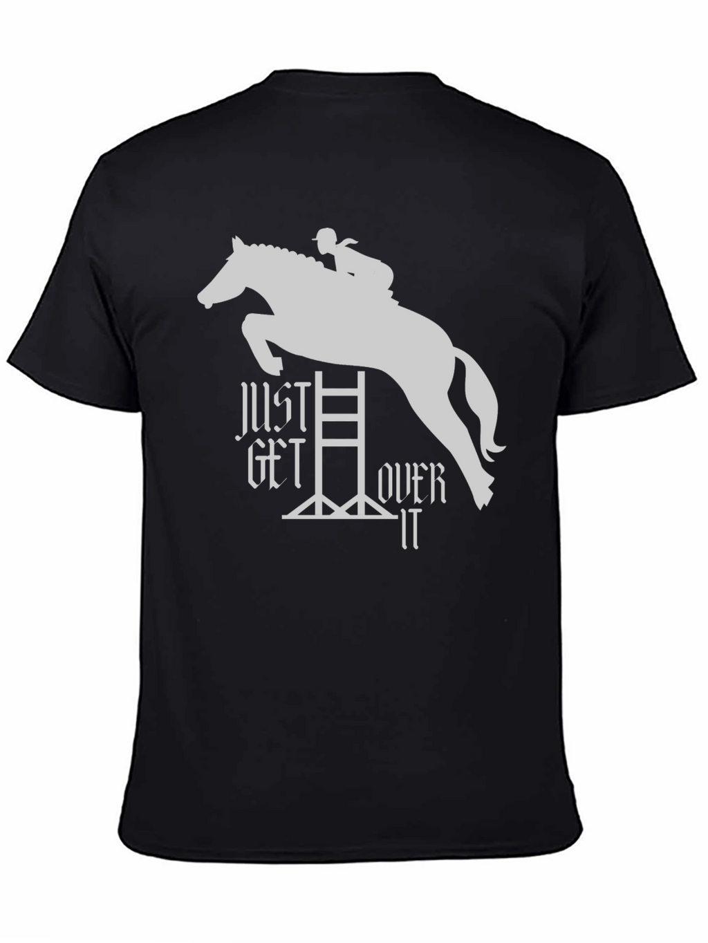Just Get Over It Equestrian T-Shirt