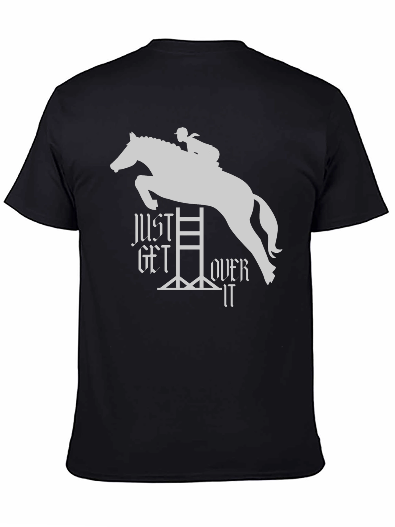 Just Get Over It Equestrian T-Shirt