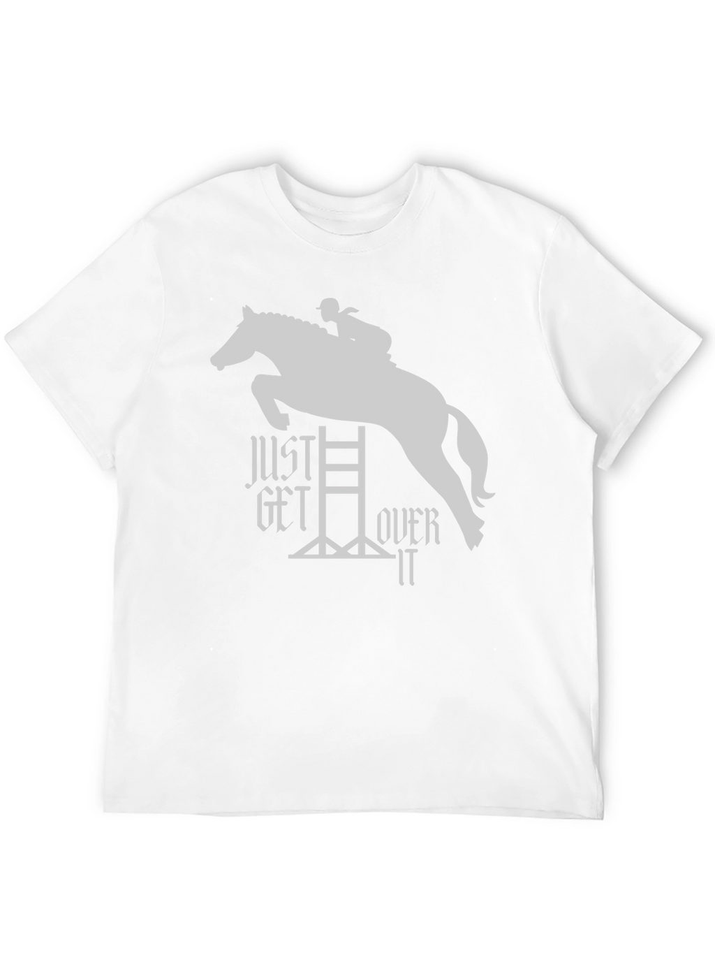 Just Get Over It Equestrian T-Shirt