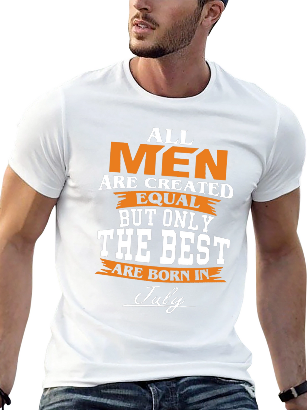 All Men Are Created Equal - July Birthday T-Shirt