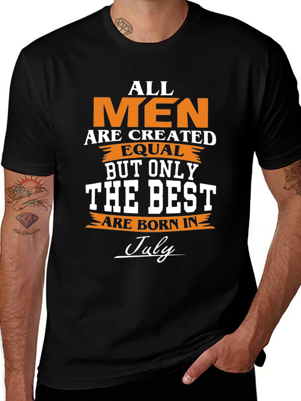 All Men Are Created Equal - July Birthday T-Shirt
