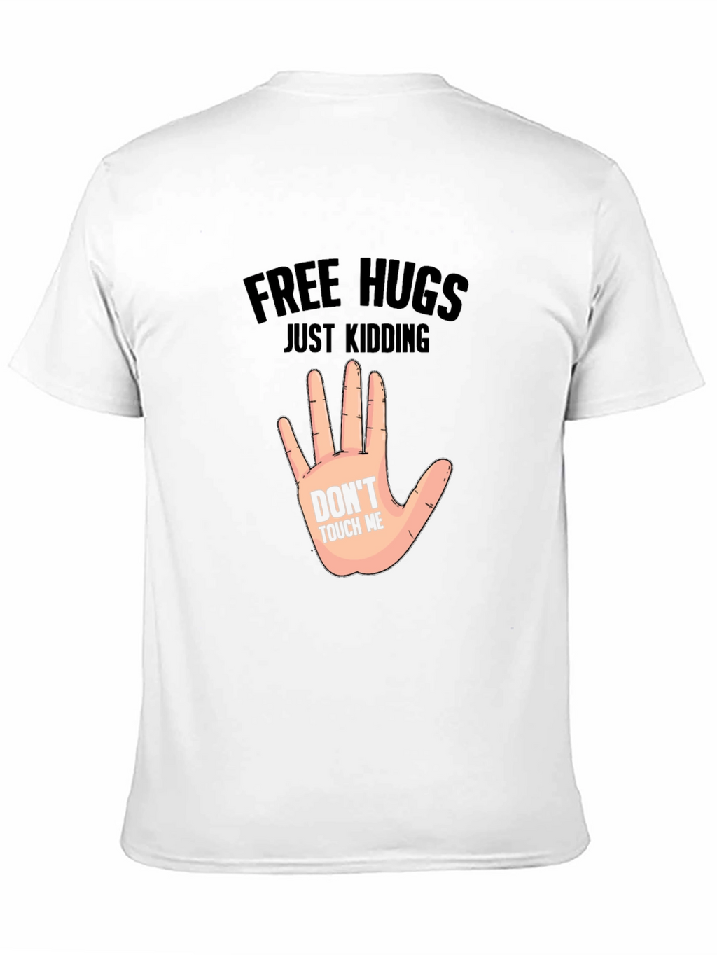 Free Hugs Just Kidding - Novelty Graphic T-Shirt