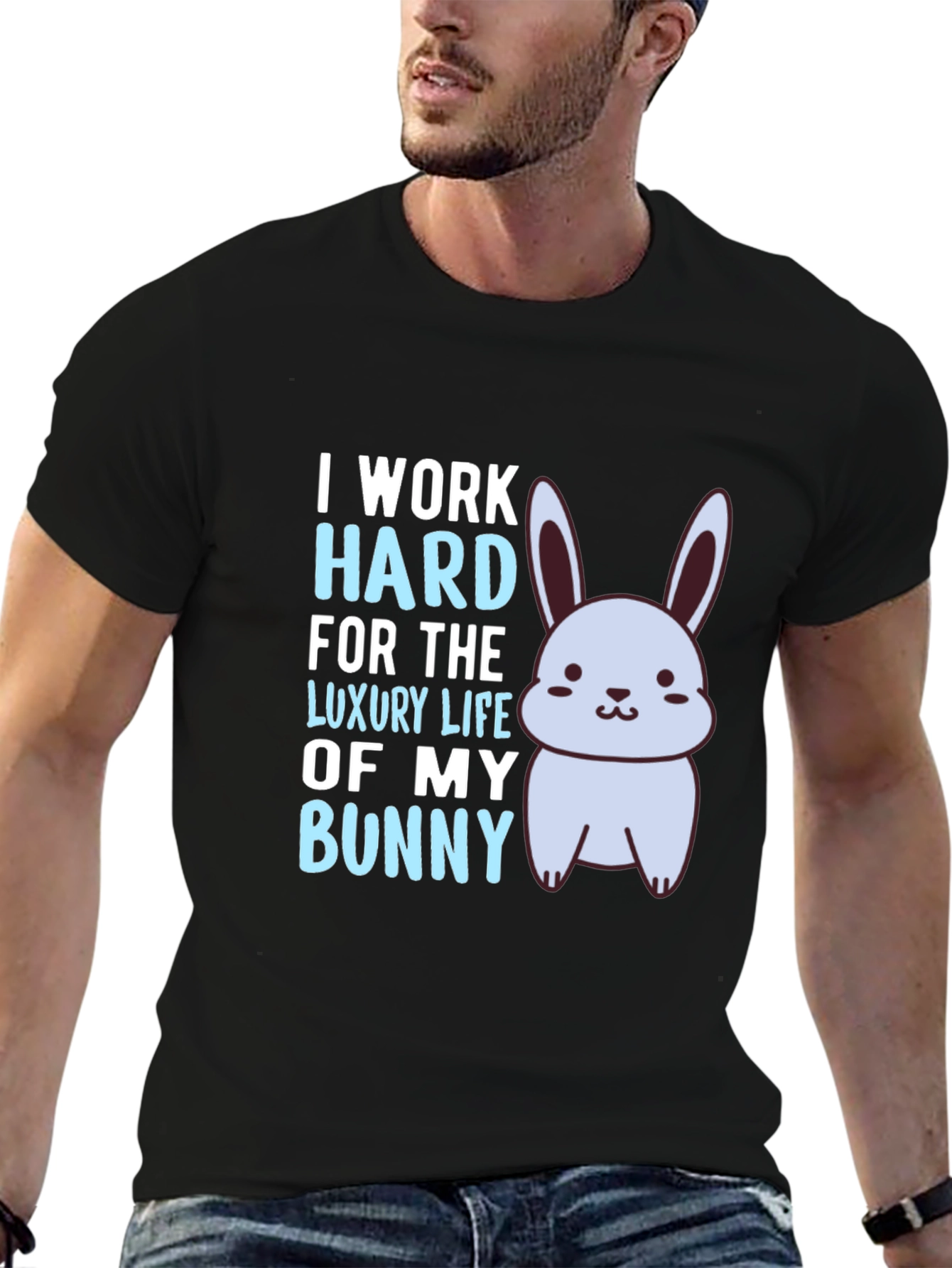 I Work Hard For The Luxury Life Of My Bunny Black T-Shirt