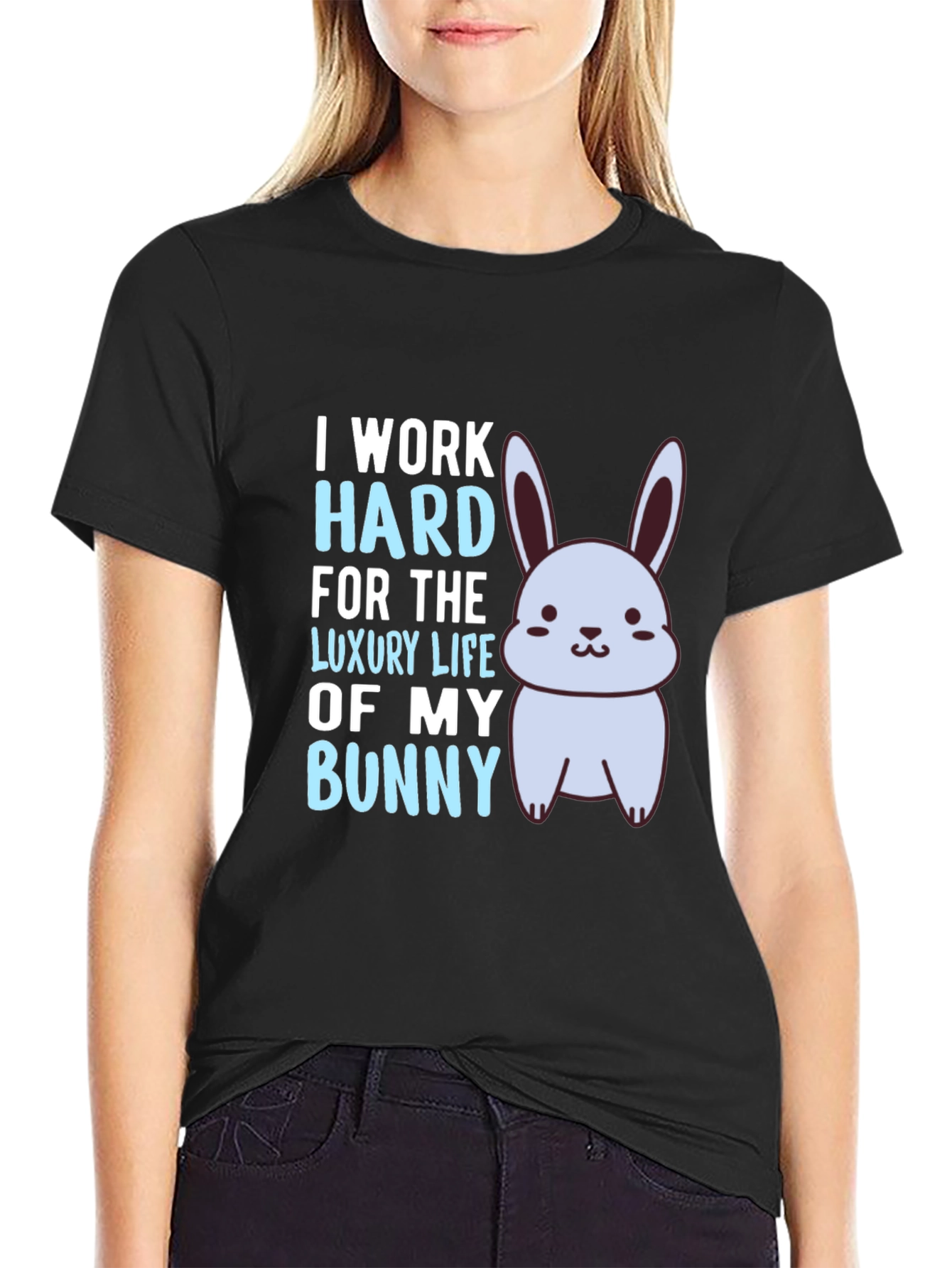 I Work Hard For The Luxury Life Of My Bunny Black T-Shirt