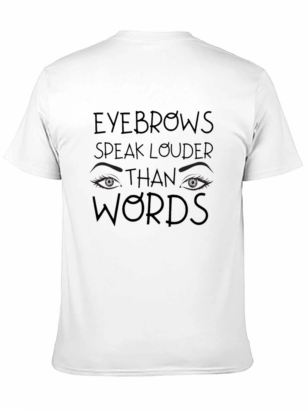 Eyebrows Speak Louder Mens Graphic Tee