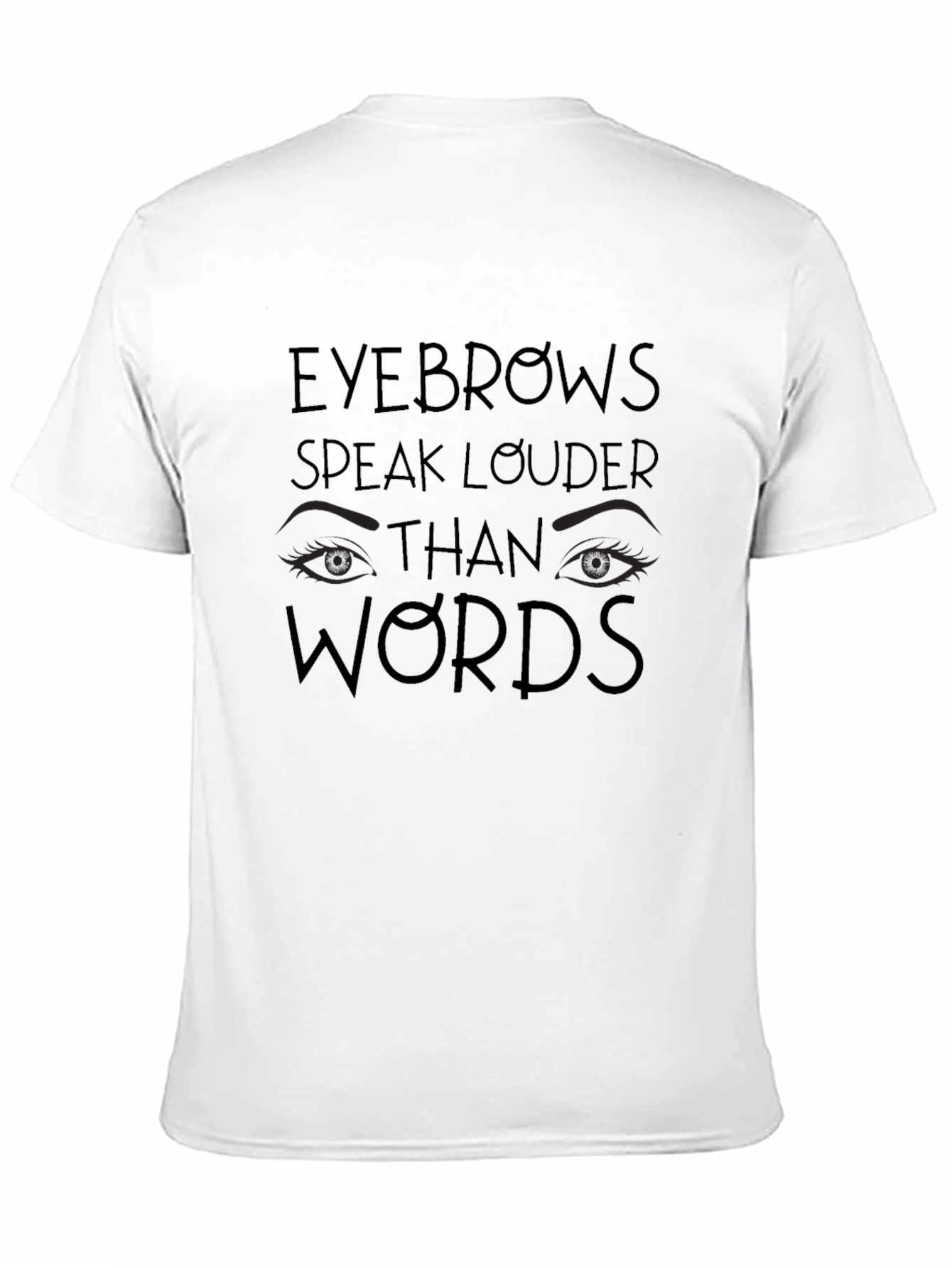 Eyebrows Speak Louder Mens Graphic Tee
