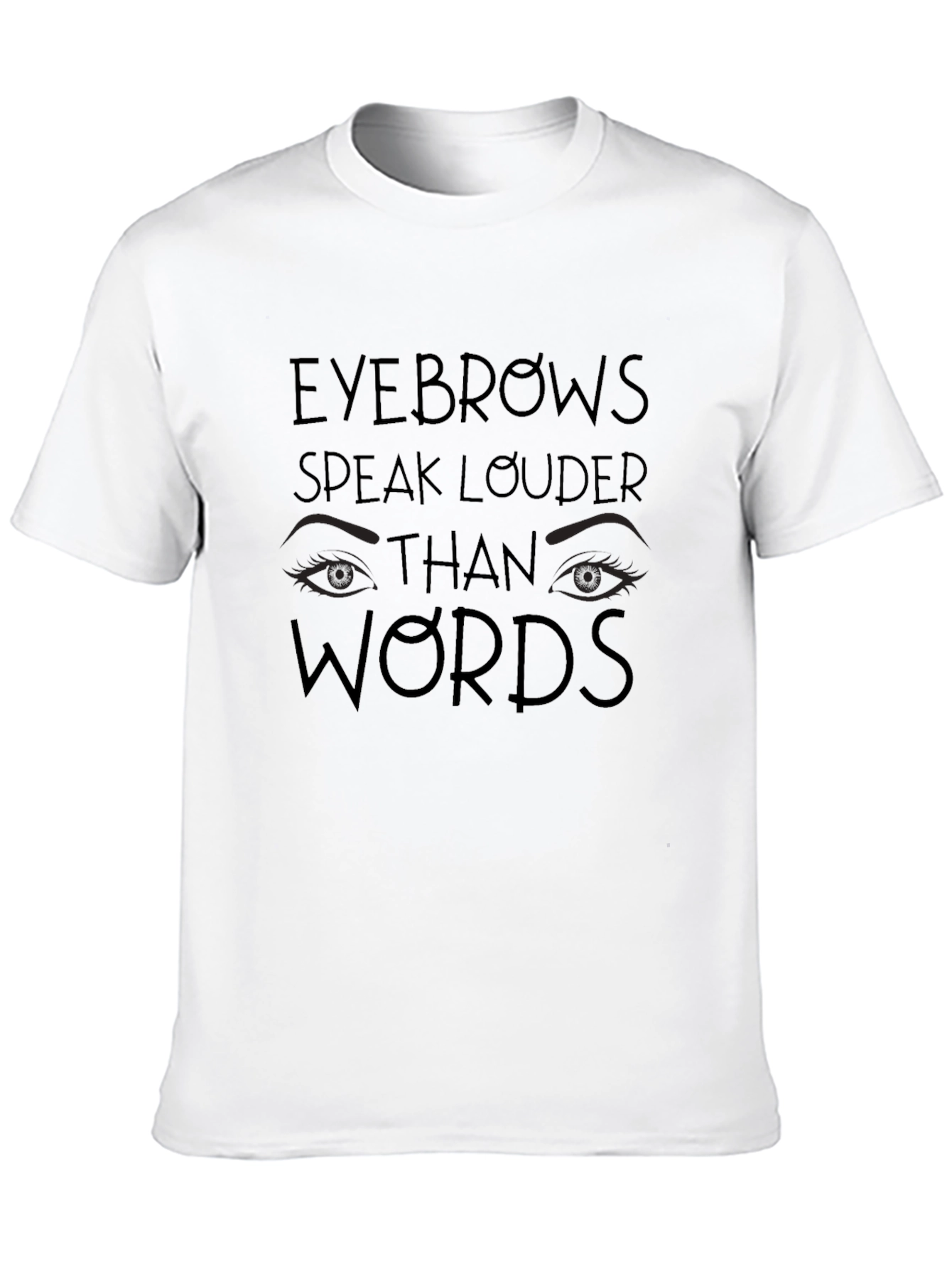 Eyebrows Speak Louder Mens Graphic Tee