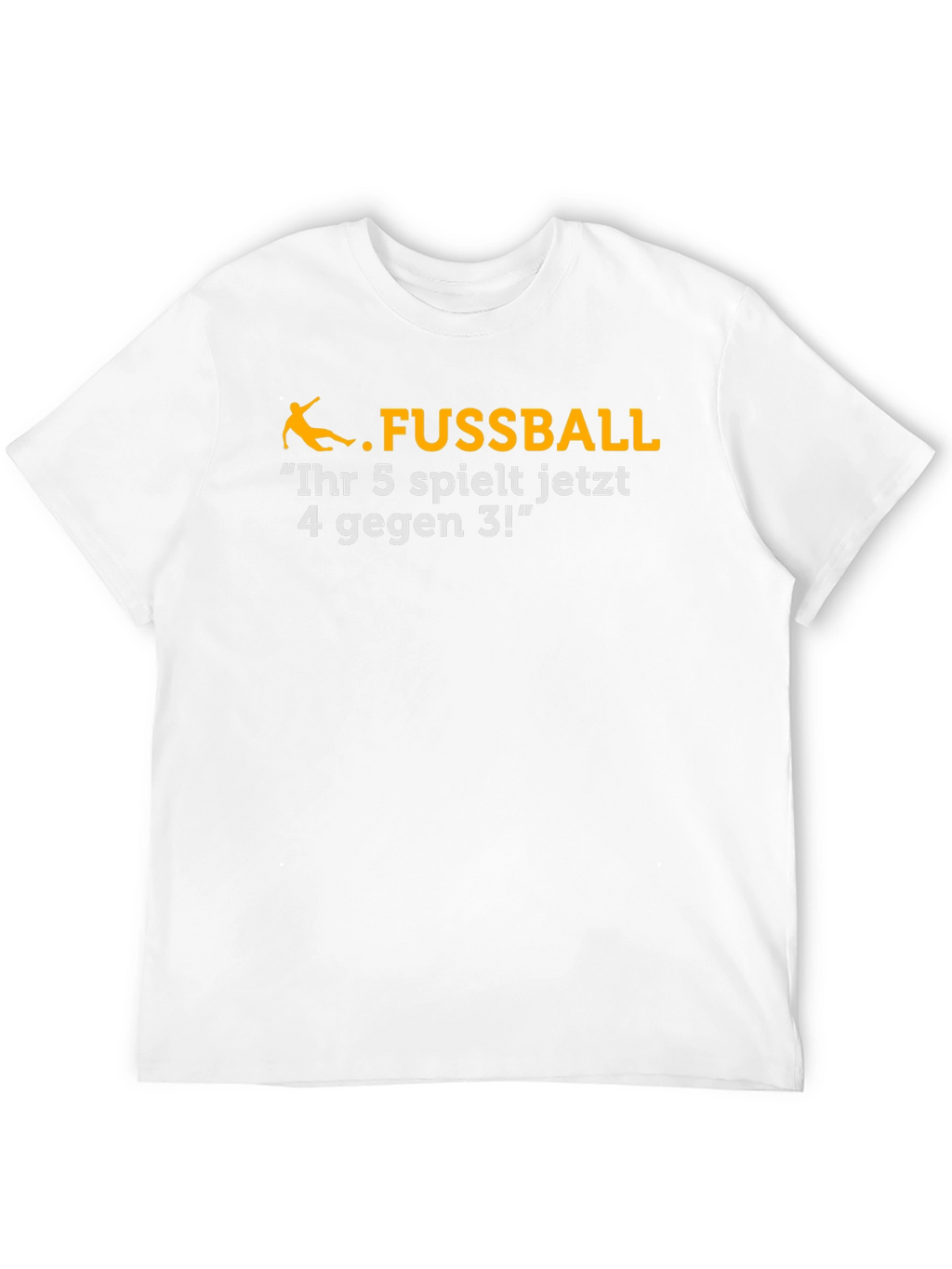 Funny Soccer T-Shirt - Ihr 5 spielt jetzt...