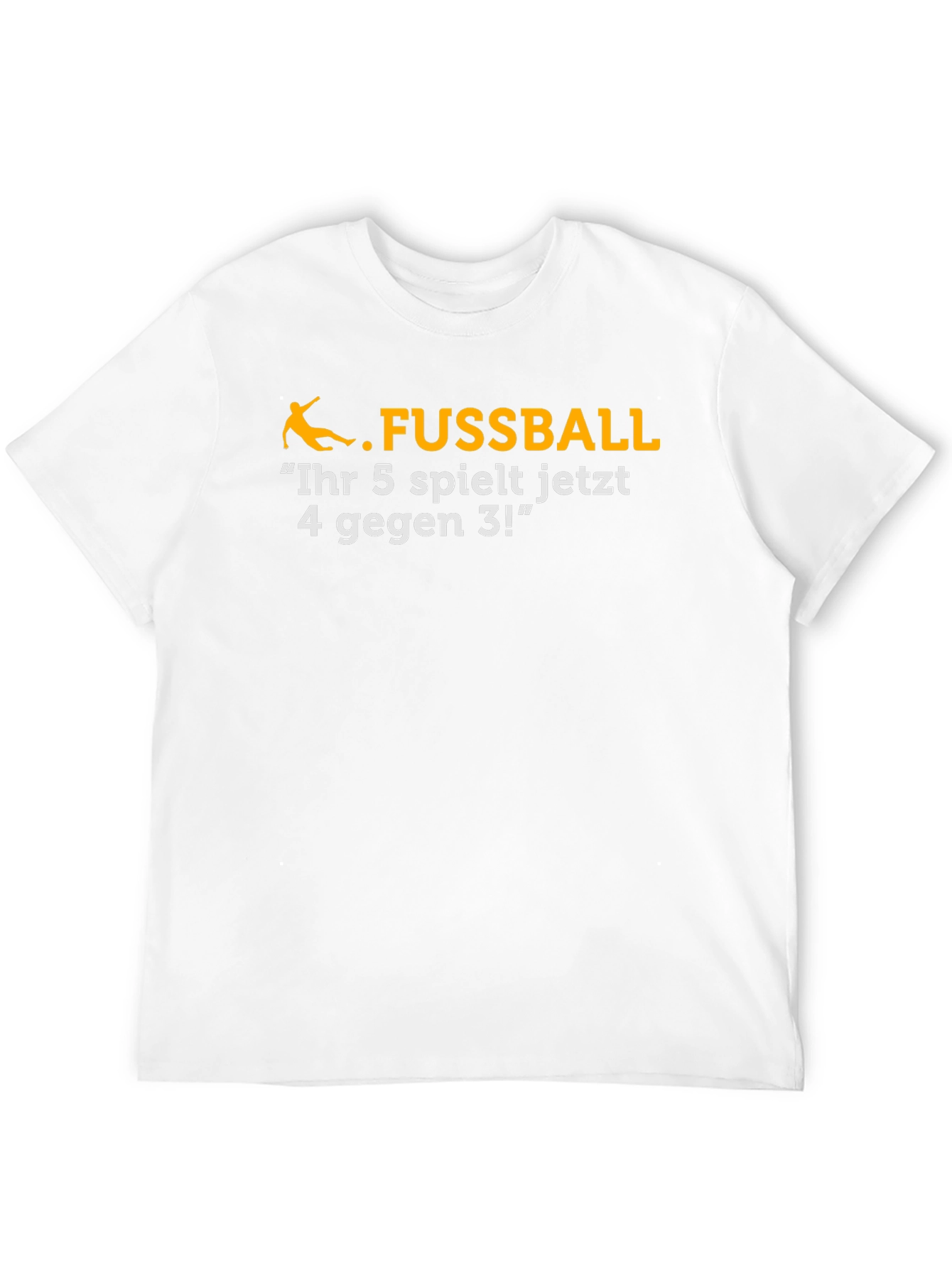 Funny Soccer T-Shirt - Ihr 5 spielt jetzt...