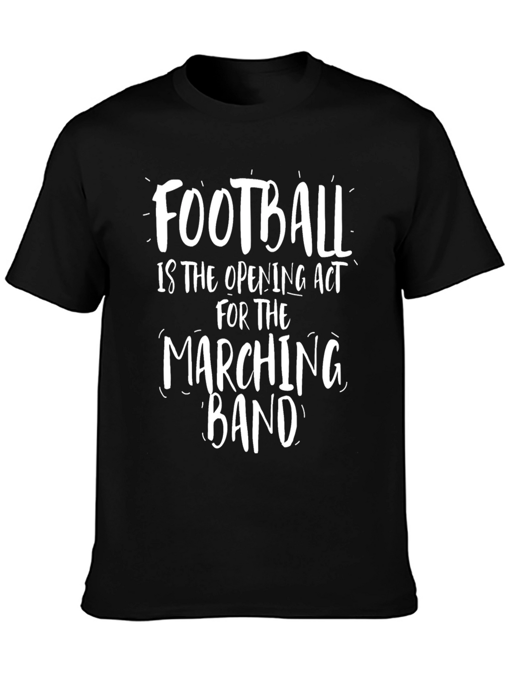 Football is the Opening Act T-Shirt