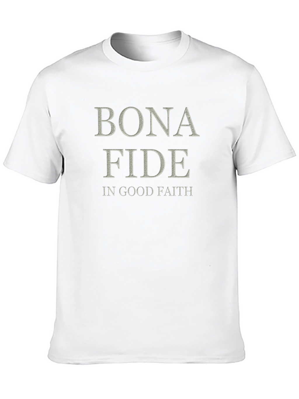 Bona Fide T-Shirt - In Good Faith Graphic Tee