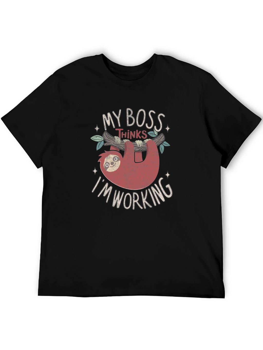 Funny Sloth My Boss Thinks Im Working T-Shirt