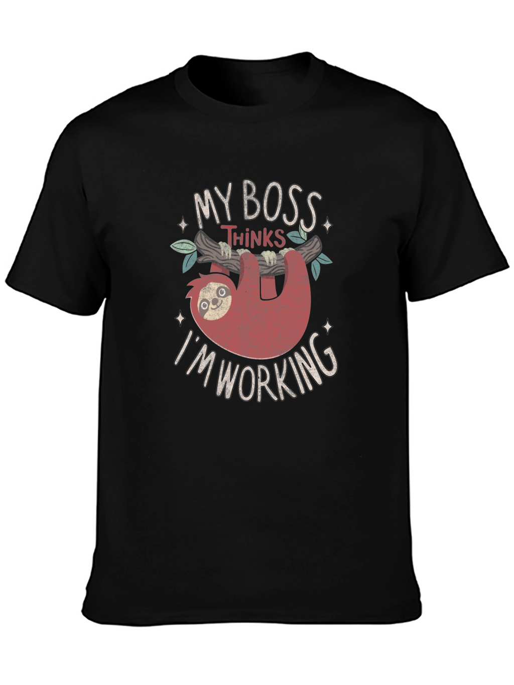 Funny Sloth My Boss Thinks Im Working T-Shirt