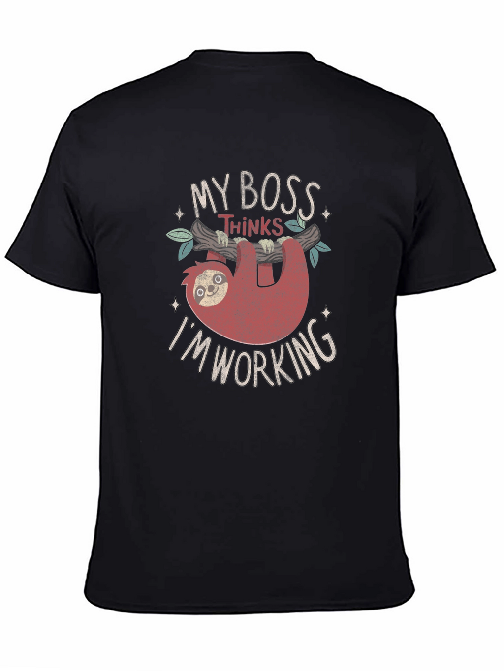 Funny Sloth My Boss Thinks Im Working T-Shirt