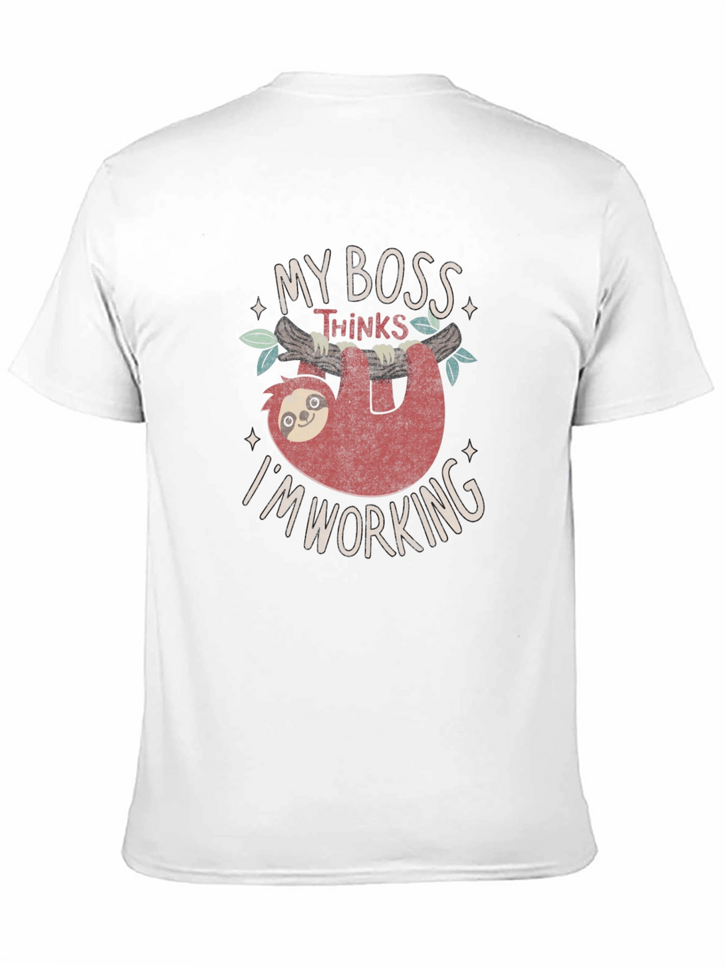Funny Sloth My Boss Thinks Im Working T-Shirt