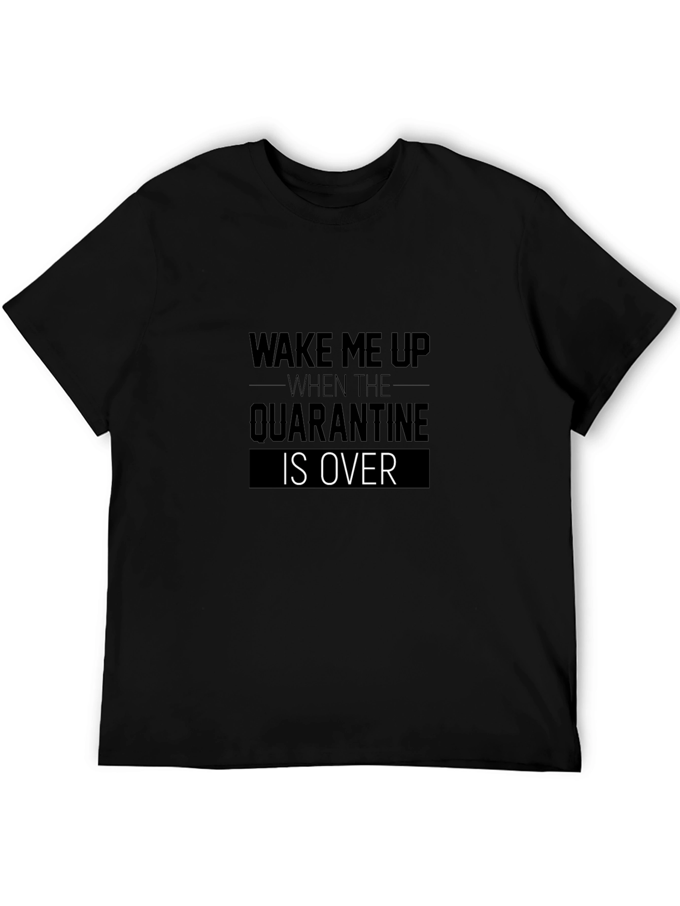 Quarantine Over Graphic T-Shirt - Wake Me Up Tee