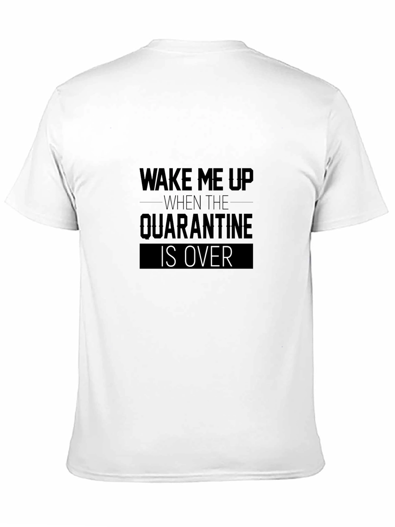Quarantine Over Graphic T-Shirt - Wake Me Up Tee