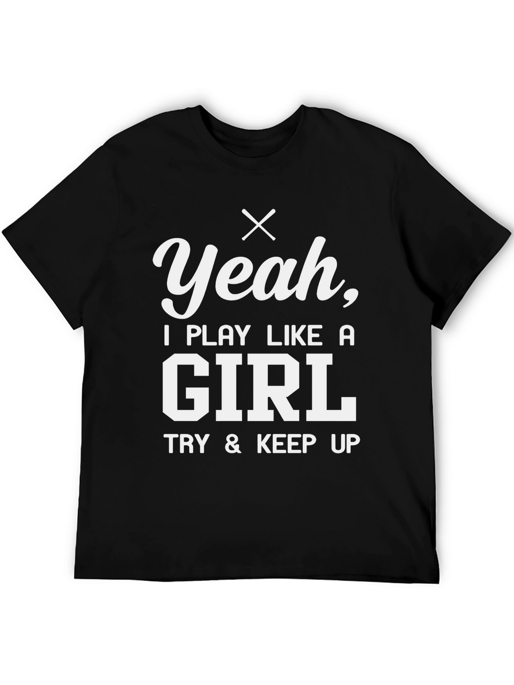 Play Like a Girl T-Shirt - Funny Graphic Tee